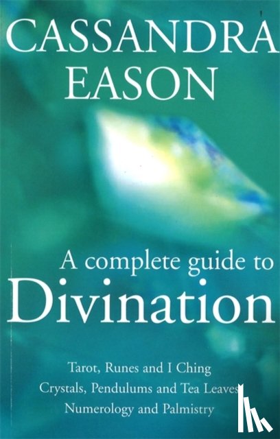 Eason, Cassandra - A Complete Guide To Divination