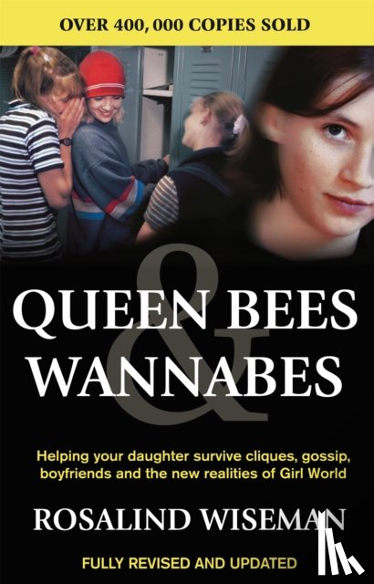 Wiseman, Rosalind - Queen Bees And Wannabes for the Facebook Generation