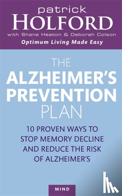 Holford, Patrick, Colson, Deborah, Heaton, Shane - The Alzheimer's Prevention Plan