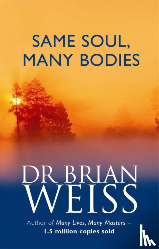Weiss, Dr. Brian - Same Soul, Many Bodies