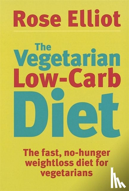 Elliot, Rose - The Vegetarian Low-Carb Diet