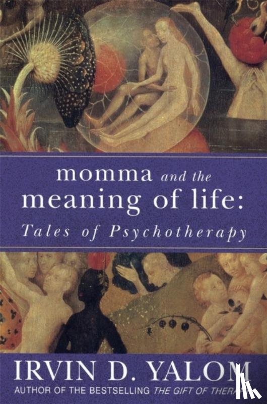 Yalom, Irvin - Momma And The Meaning Of Life