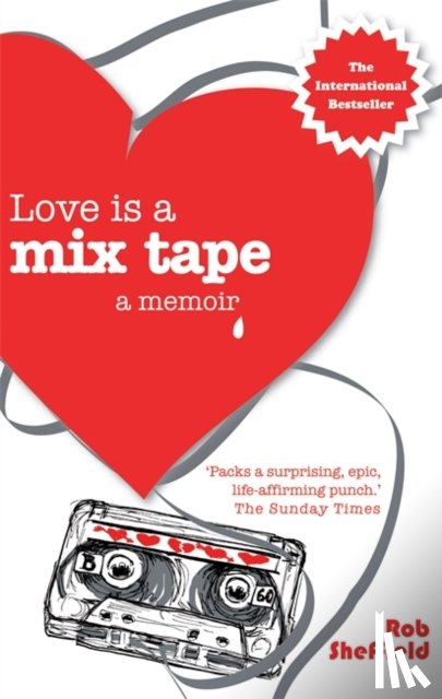 Sheffield, Rob - Love Is A Mix Tape