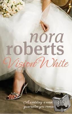 Roberts, Nora - Vision In White