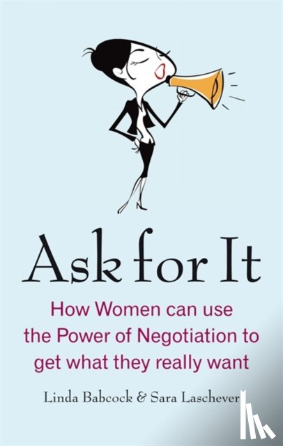 Babcock, Linda, Laschever, Sara - Ask For It