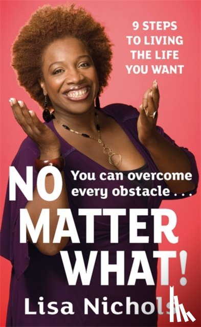 Nichols, Lisa - No Matter What!