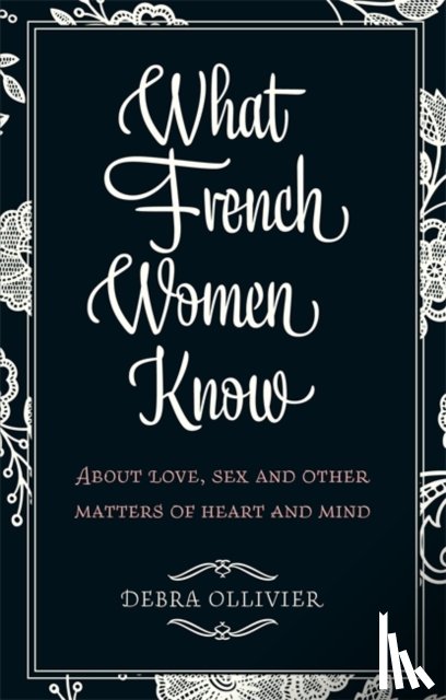 Ollivier, Debra - What French Women Know