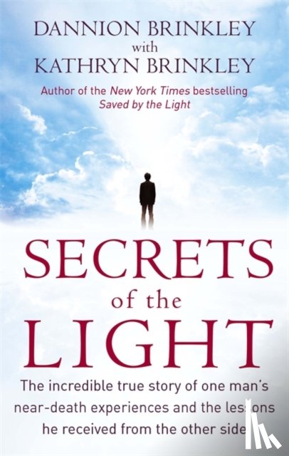 Brinkley, Dannion, Brinkley, Kathryn - Secrets Of The Light