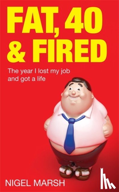 Marsh, Nigel - Fat, Forty And Fired