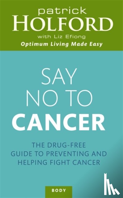 Holford, Patrick, Efiong, Liz - Say No To Cancer