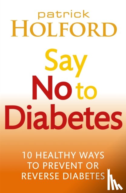 Holford, Patrick - Say No To Diabetes