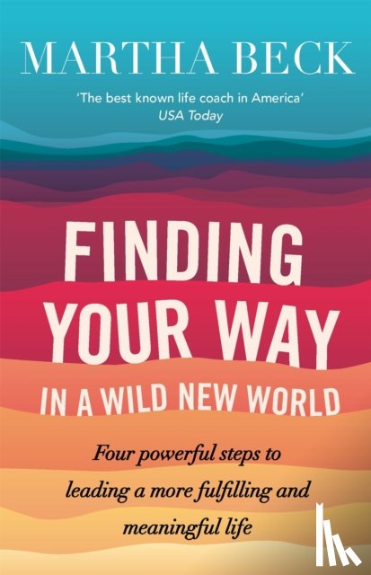 Beck, Martha - Finding Your Way In A Wild New World