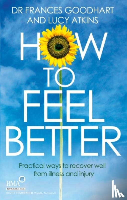 Goodhart, Dr Frances, Atkins, Lucy - How to Feel Better