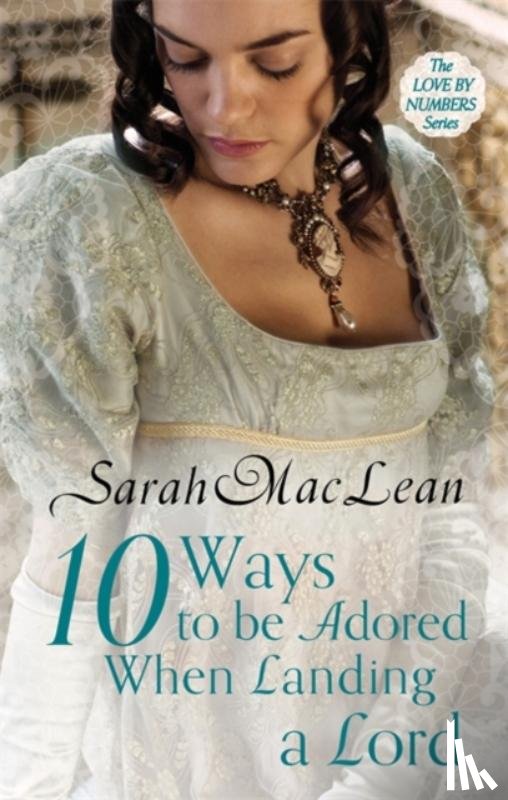MacLean, Sarah - Ten Ways to be Adored When Landing a Lord