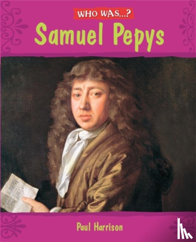 Harrison, Paul - Who Was: Samuel Pepys?