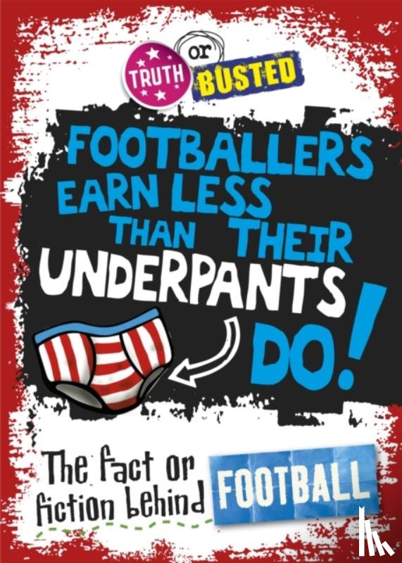 Sutherland, Adam - Truth or Busted: The Fact or Fiction Behind Football