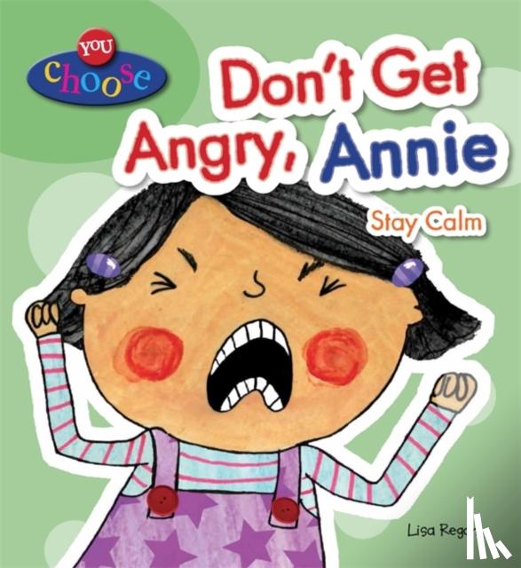 Regan, Lisa - You Choose!: Don't Get Angry, Annie