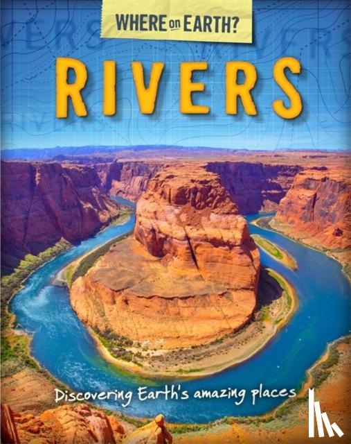 Brooks, Susie - The Where on Earth? Book of: Rivers