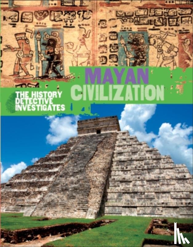 Hibbert, Clare - The History Detective Investigates: Mayan Civilization