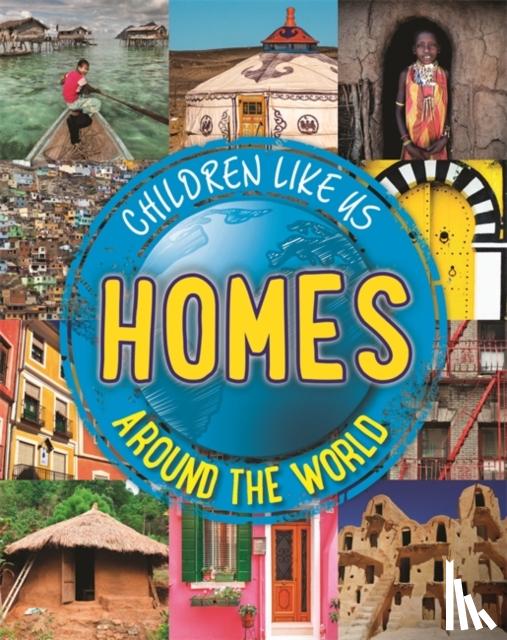 Butterfield, Moira - Children Like Us: Homes Around the World