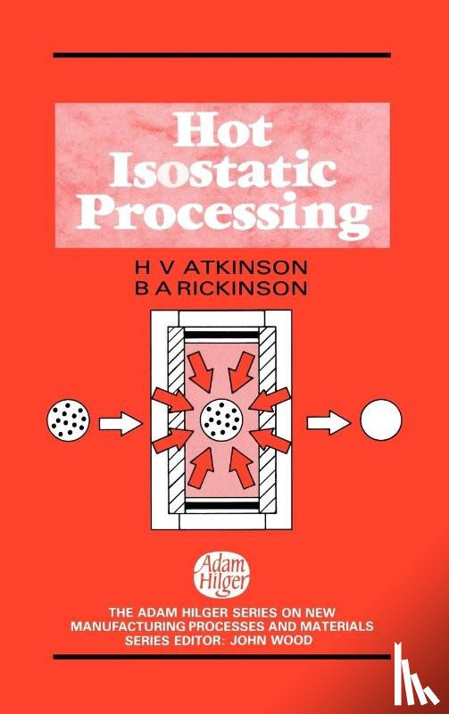 H.V. Atkinson, B.A. Rickinson - Hot Isostatic Processing