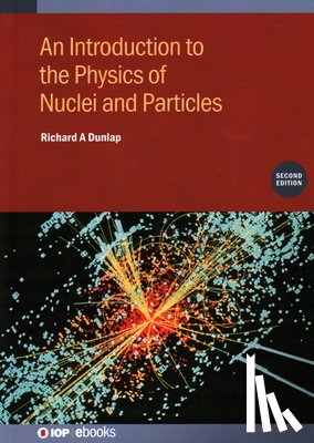 Dunlap, Richard A. - An Introduction to the Physics of Nuclei and Particles (Second Edition)