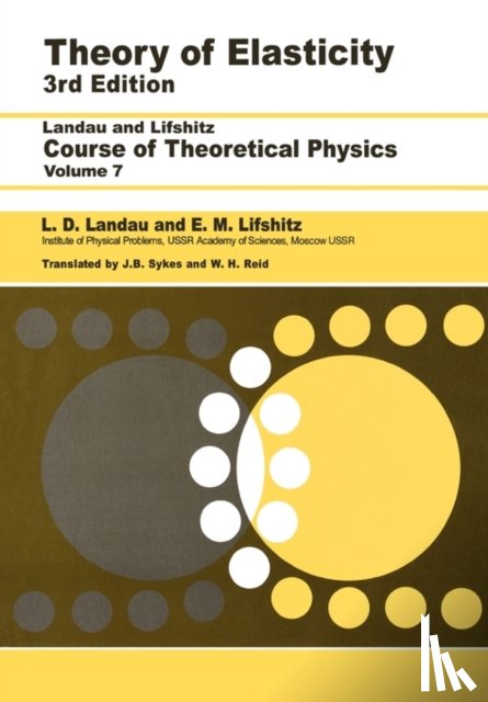 Landau, L D (Institute of Physical Problems, Pitaevskii, L. P. (Institute for Physical Problems, Kosevich, A. M., Lifshitz, E.M. - Theory of Elasticity