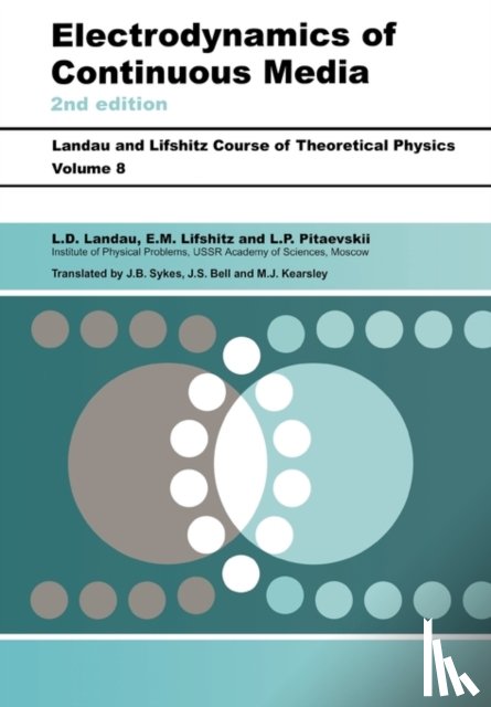 Landau, L D (Institute of Physical Problems, Pitaevskii, L. P. (Institute for Physical Problems, Lifshitz, E.M. - Electrodynamics of Continuous Media