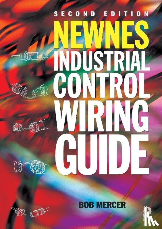 Mercer, Bob - Newnes Industrial Control Wiring Guide