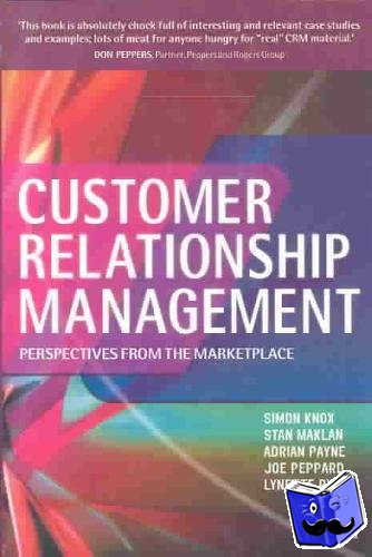 Knox, Simon, Payne, Adrian, Ryals, Lynette, Maklan, Stan - Customer Relationship Management