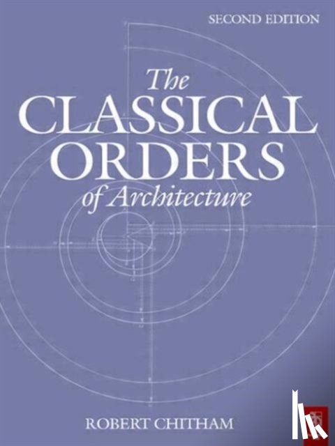 Chitham, Robert - The Classical Orders of Architecture
