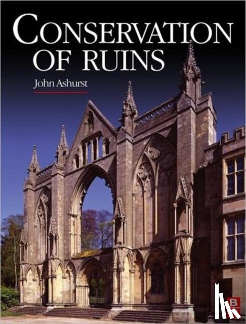 Ashurst, John - Conservation of Ruins