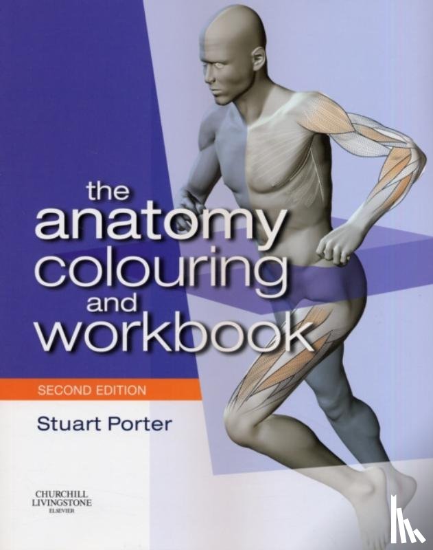 Porter, Stuart (Lecturer in Physiotherapy, University of Salford, Manchester, UK; Health and Care Professions Council Registered, Senior Fellow Higher Education Academy, Expert Witness, Manchester, UK) - The Anatomy Colouring and Workbook