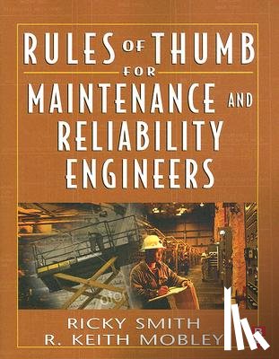 Smith, Ricky (CMRP, Mobley, R. Keith - Rules of Thumb for Maintenance and Reliability Engineers