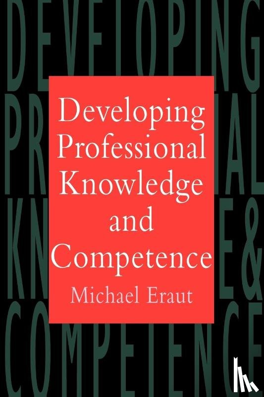 Eraut, Michael - Developing Professional Knowledge And Competence