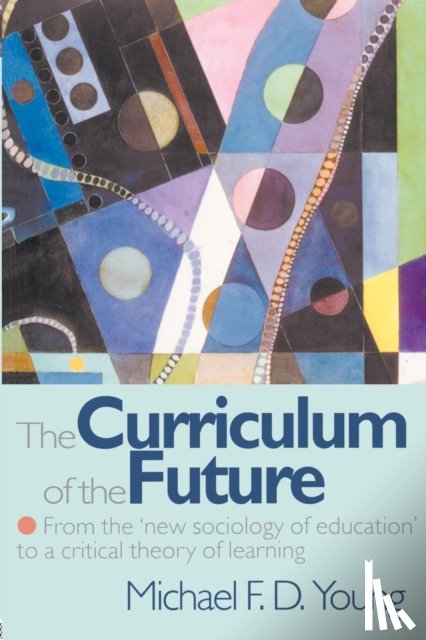 Young, Michael F. D. - The Curriculum of the Future