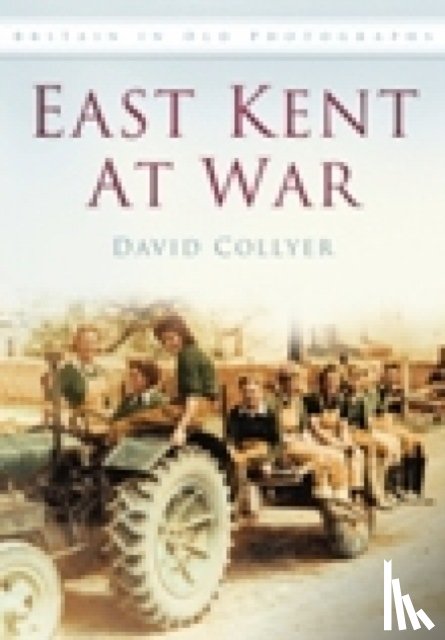 Collyer, David G. - East Kent at War