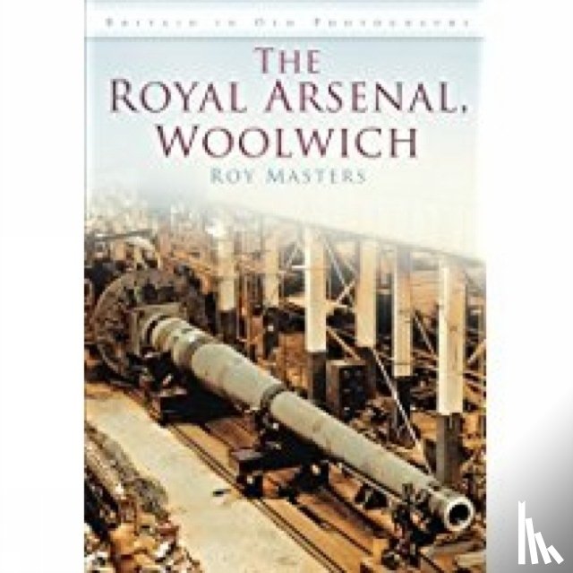 Masters, Roy - The Royal Arsenal, Woolwich