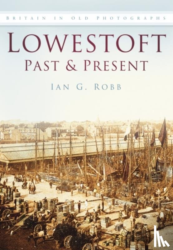 Robb, Ian G - Lowestoft Past and Present