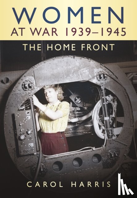 Harris, Carol - Women at War 1939-1945