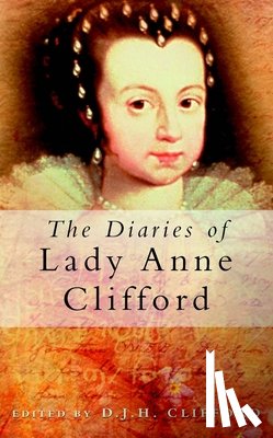  - The Diaries of Lady Anne Clifford