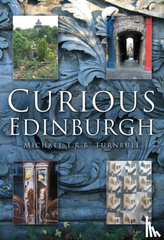 Turnbull, Michael T R B - Curious Edinburgh