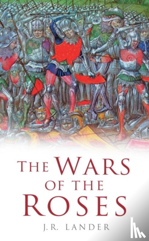 Lander, J R - The Wars of the Roses