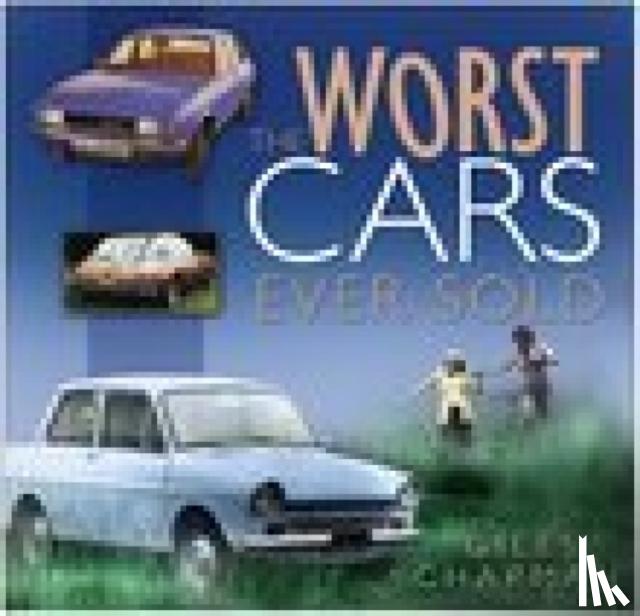 Chapman, Giles - Worst Cars Ever Sold