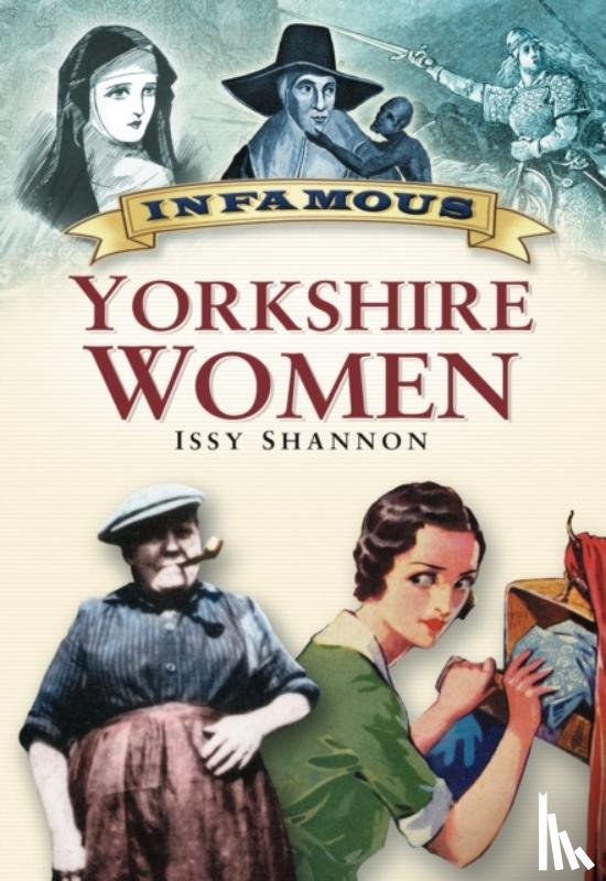 Shannon, Issy - Infamous Yorkshire Women