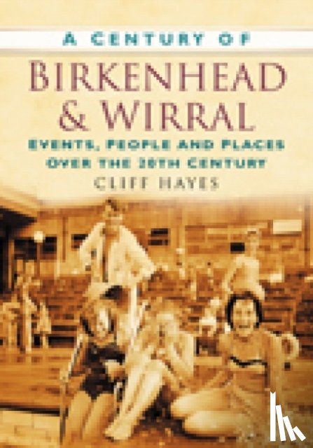 Hayes, Cliff - A Century of Birkenhead and Wirral