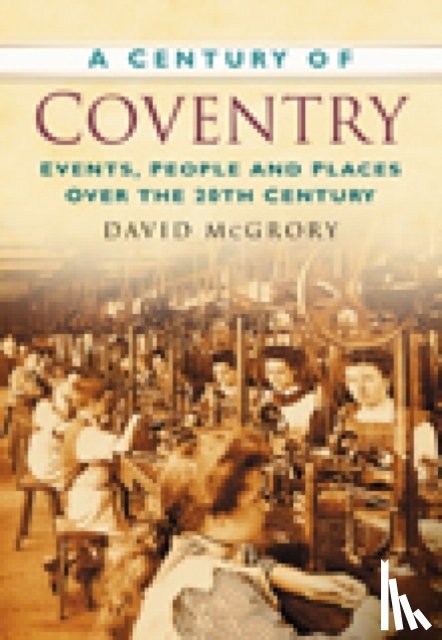 McGrory, David - A Century of Coventry