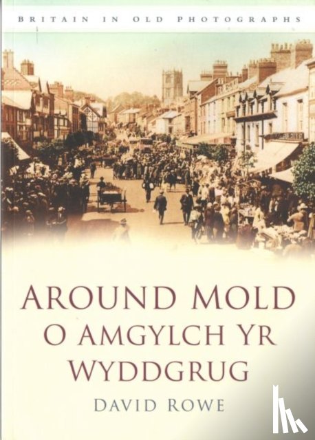 Rowe, David - Around Mold - O Amgylch Yr Wyddgrug