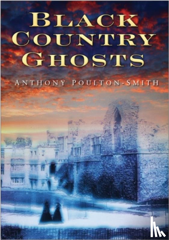 Poulton-Smith, Anthony - Black Country Ghosts