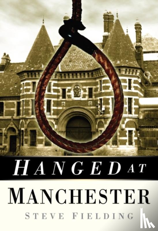 Fielding, Steve - Hanged at Manchester